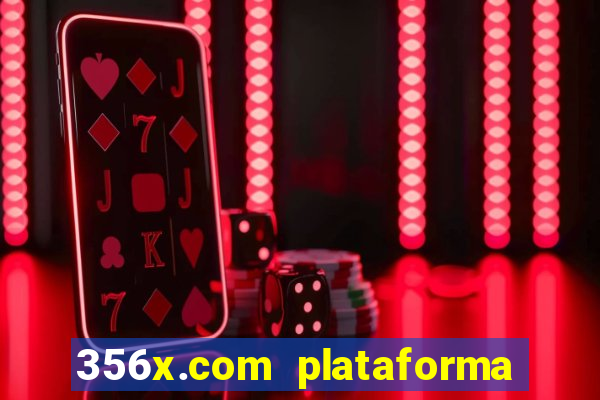 356x.com plataforma de jogos